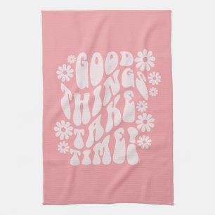 Good Things Take Time Retro Flowers Kitchen Towel