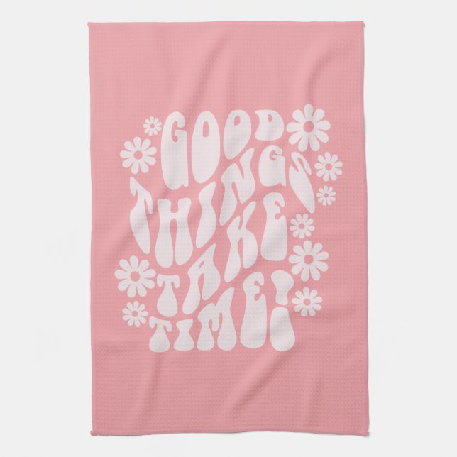 Good Things Take Time Retro Flowers Kitchen Towel (Vertical)