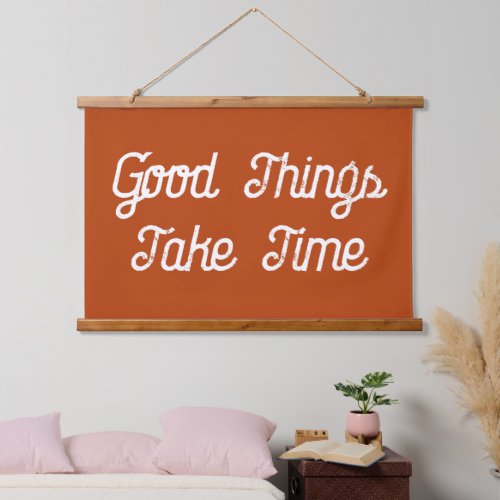 Good Things Take Time Rust Script Canvas Flag Hanging Tapestry