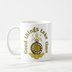 good things take time vintage inspirational quote  coffee mug