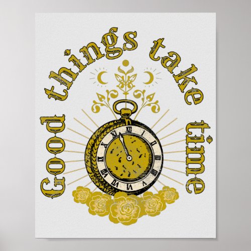 good things take time vintage inspirational quote  poster