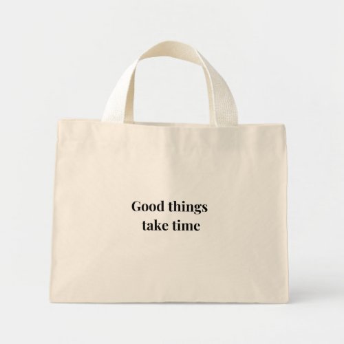 Good Things Take Time White and Black Shopping Bag