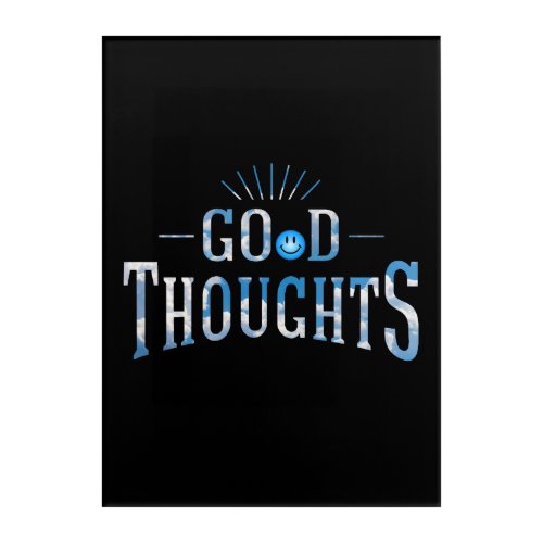 Good Thoughts Acrylic Print