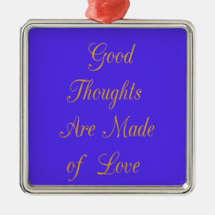 "Good Thoughts are Made of Love" Inspired Golden T Metal Ornament