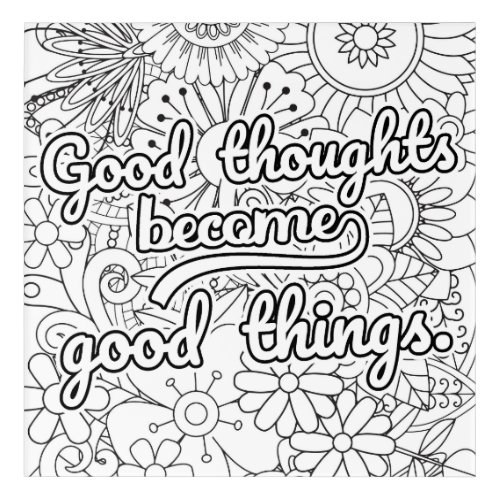Good Thoughts Become Good Things Coloring Art