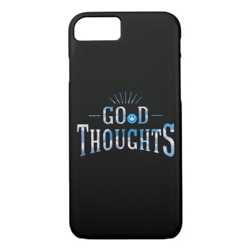 Good Thoughts iPhone 87 Case