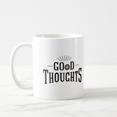 Good Thoughts Coffee Mug