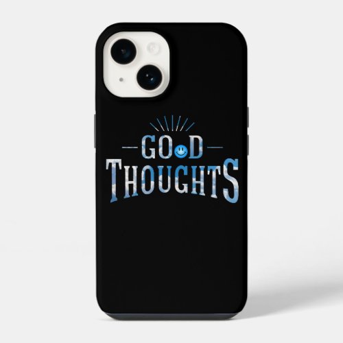 Good Thoughts iPhone 14 Case