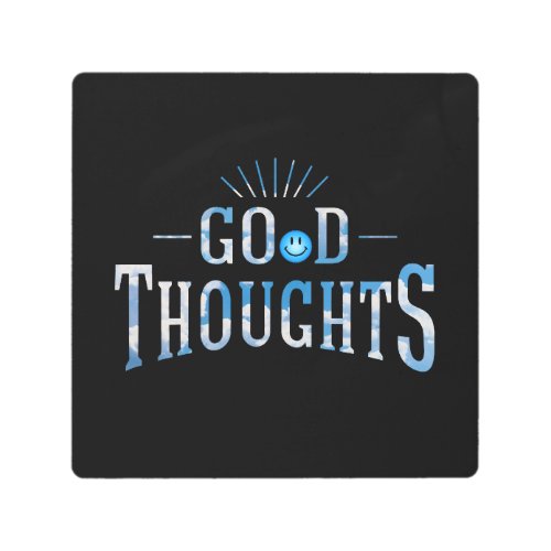 Good Thoughts Metal Print