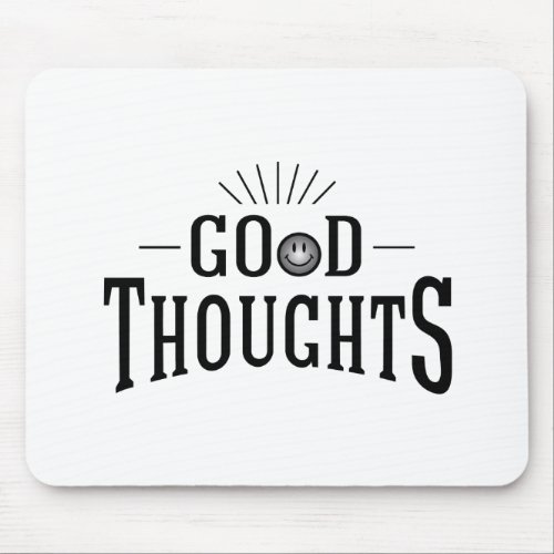 Good Thoughts Mouse Pad