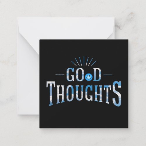 Good Thoughts  Note Card