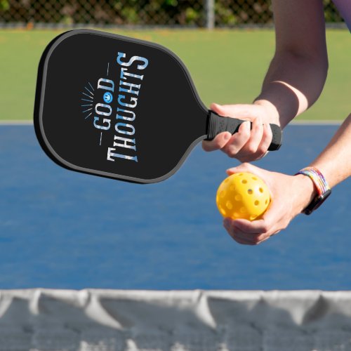 Good Thoughts Pickleball Paddle