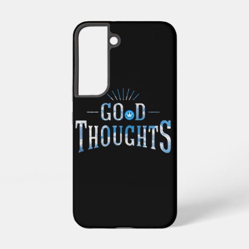 Good Thoughts Samsung Galaxy S22 Case