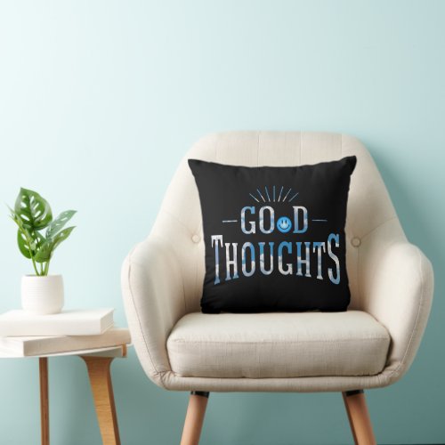 Good Thoughts Throw Pillow