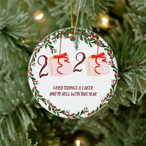Good Tidings and Cheer to Hell with This Year 202 Ceramic Ornament