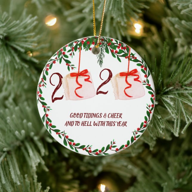 Good Tidings and Cheer to Hell with This Year 202 Ceramic Ornament (Tree)