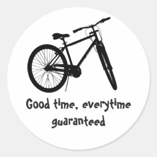 Good Time Every time Guaranteed Bike Quote  Classic Round Sticker