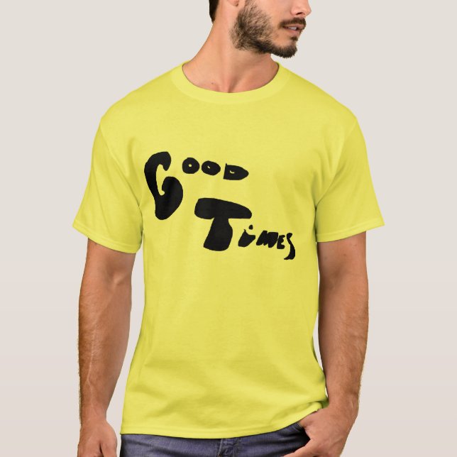 good times1 T-Shirt (Front)
