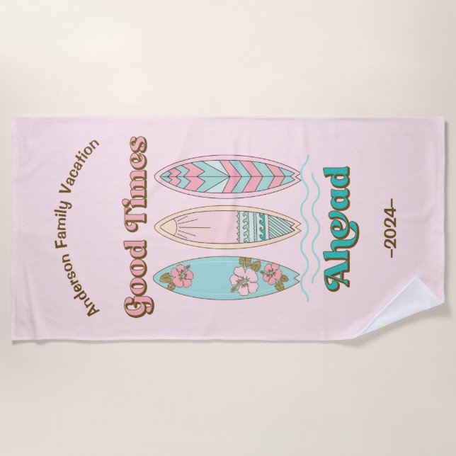 Good Times Ahead Surfboard Family Beach Vacation Towel (Front)