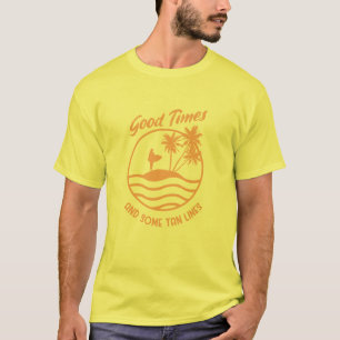 Good Times and Some Tan Lines T-Shirt