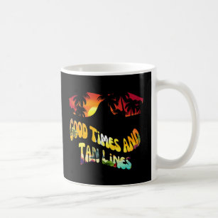 Good Times and Tan Lines Coffee Mug