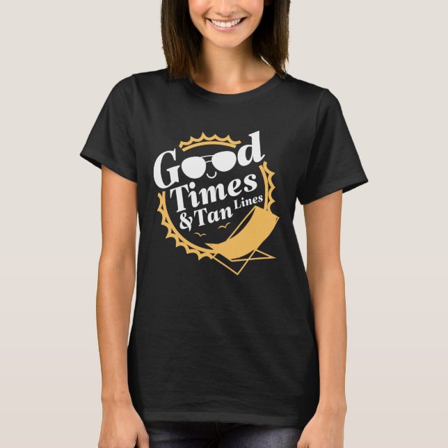 Good Times And Tan Lines T-Shirt (Front)