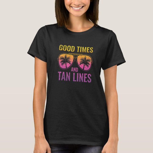 Good Times And Tan Lines Womens Beach Vacation T-Shirt (Front)