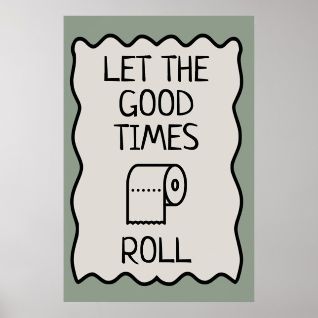 Good Times Bathroom Humor Poster (Front)