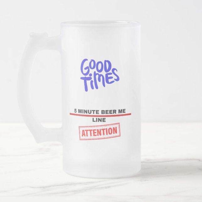 Good Times Beer Me Time Frosted Glass Beer Mug (Left)