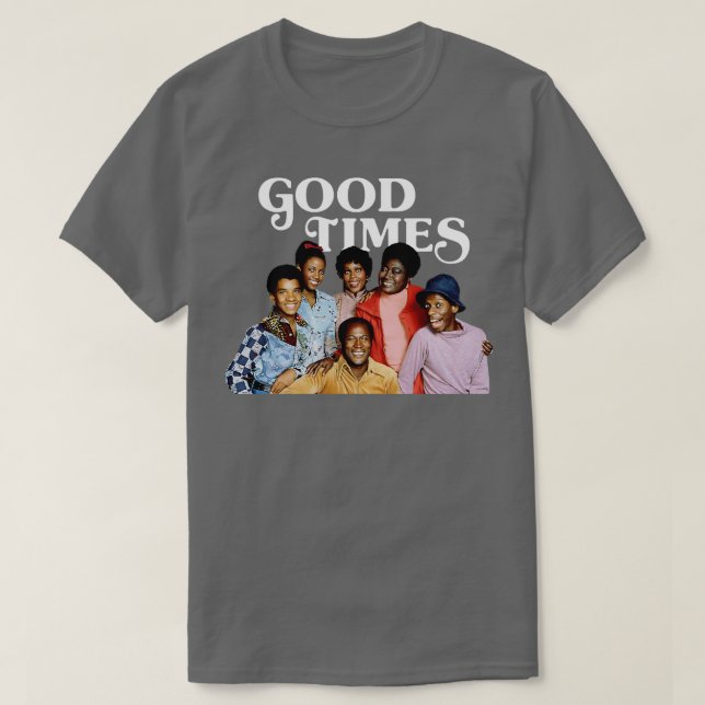 Good Times Cast T-Shirt (Design Front)