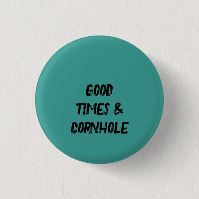 Good Times & Cornhole 🌽 Button (Front)