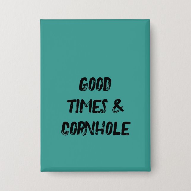 Good Times & Cornhole 🌽 Button (Front)