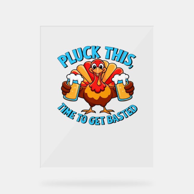 Good Times Happy Thamksgiving Classic T-Shirt Acrylic Sign (Front)