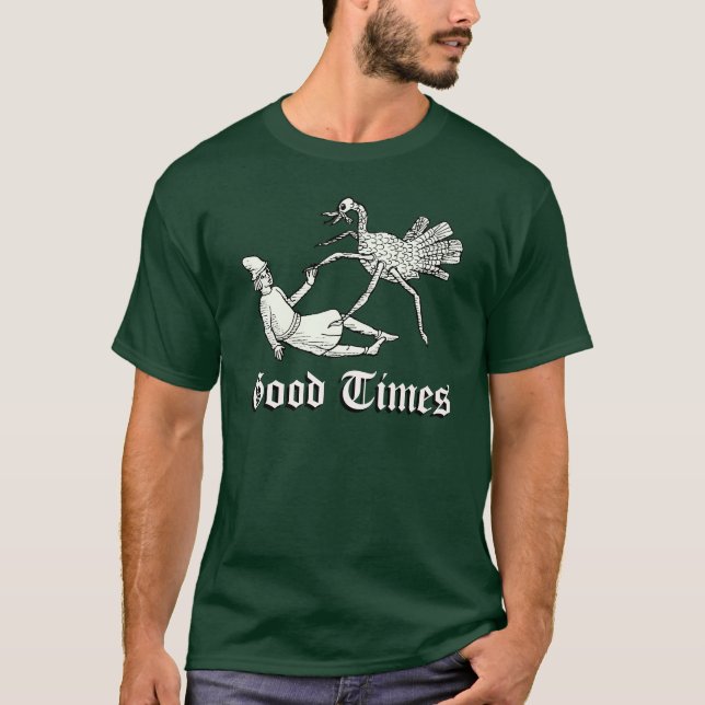 Good Times Medieval shirt (Front)
