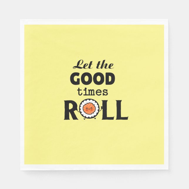 Good times roll kawaii sushi napkins (Front)