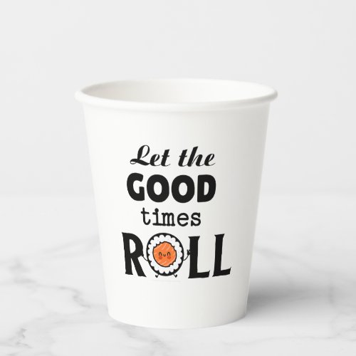 Good times roll kawaii sushi paper cups