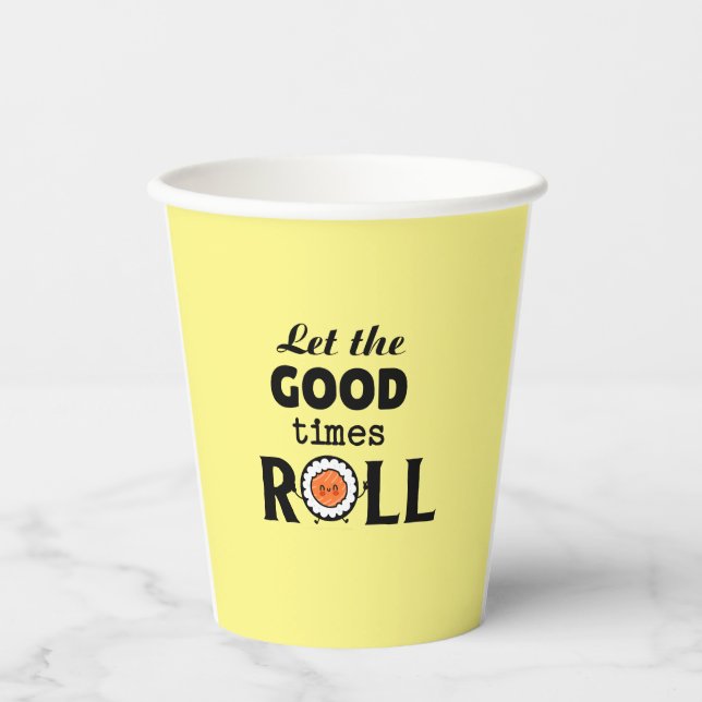 Good times roll kawaii sushi paper cups (Front)