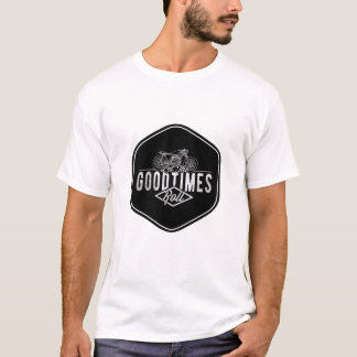 Good Times  T-Shirt