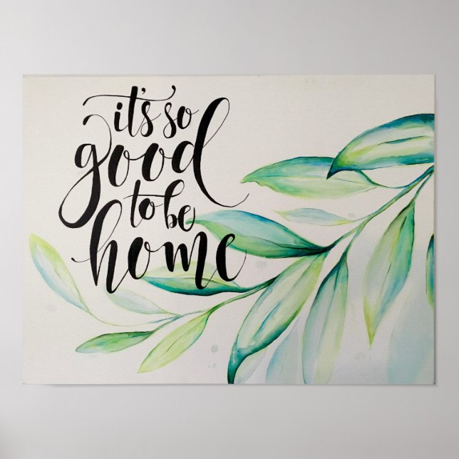 Good to be home poster with watercolor leaves (Front)