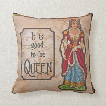 Good To Be Queen Throw Pillow by angelworks at Zazzle