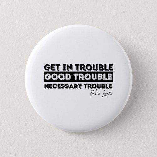 good trouble john lewis button