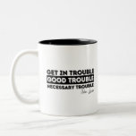 good trouble john lewis Two-Tone coffee mug<br><div class="desc">good trouble john lewis,  good trouble,  est 198,  7rest in peace,  rip,  civil rights,  black lives matter,  human rights,  black power,  john lewis,  quotes,  john lewis resist,  african american,  john lewisg,  good trouble john lewis signature</div>