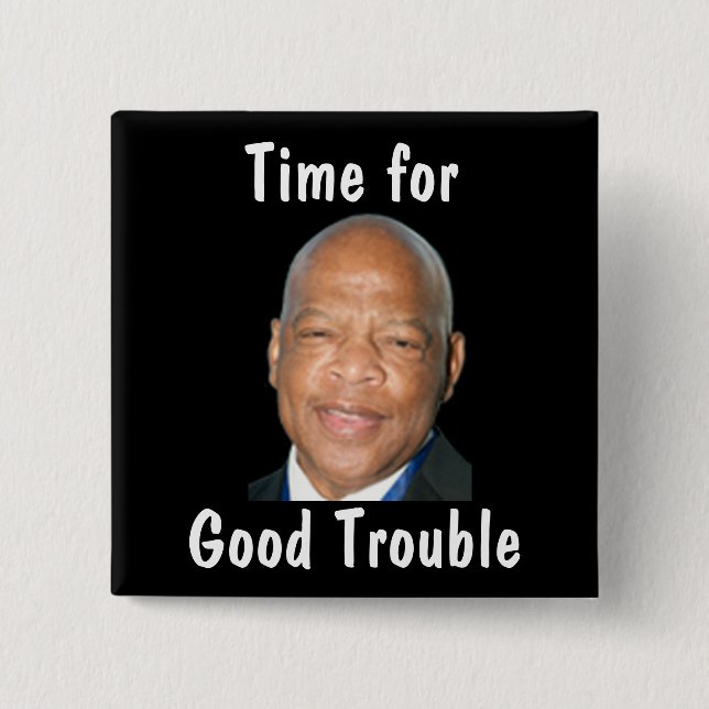 Good Trouble Political Button (Front)