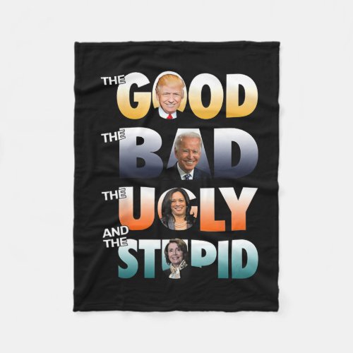 Good Trump The Bad Biden The Good The Bad The Ugly Fleece Blanket