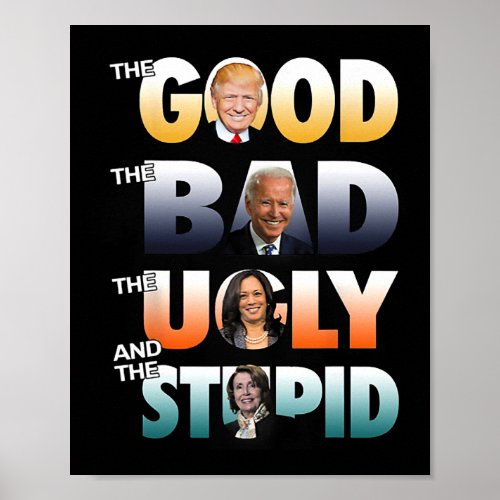 Good Trump The Bad Biden The Good The Bad The Ugly Poster