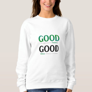 Good Tunes Good Vibes Sweatshirt