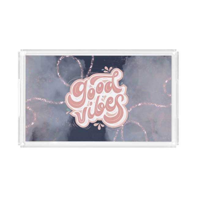 Good Vibes Acrylic Tray (Front)