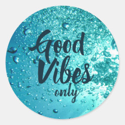 Good Vibes and Cool Blue Water Classic Round Sticker