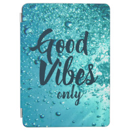Good Vibes and Cool Blue Water iPad Air Cover