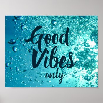 Good Vibes And Cool Blue Water Poster by beachcafe at Zazzle